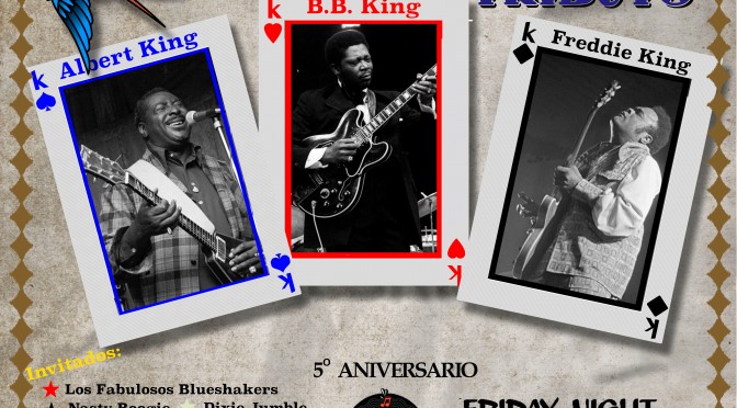 2 Marzo 2018 – Tributo a los Tres Reyes del Blues: Albert, Freddie & B.B. King